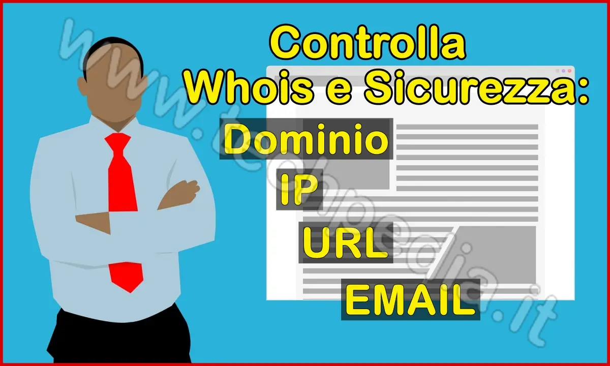 Analisi Whois dominio, IP, URL e indirizzo EMAIL