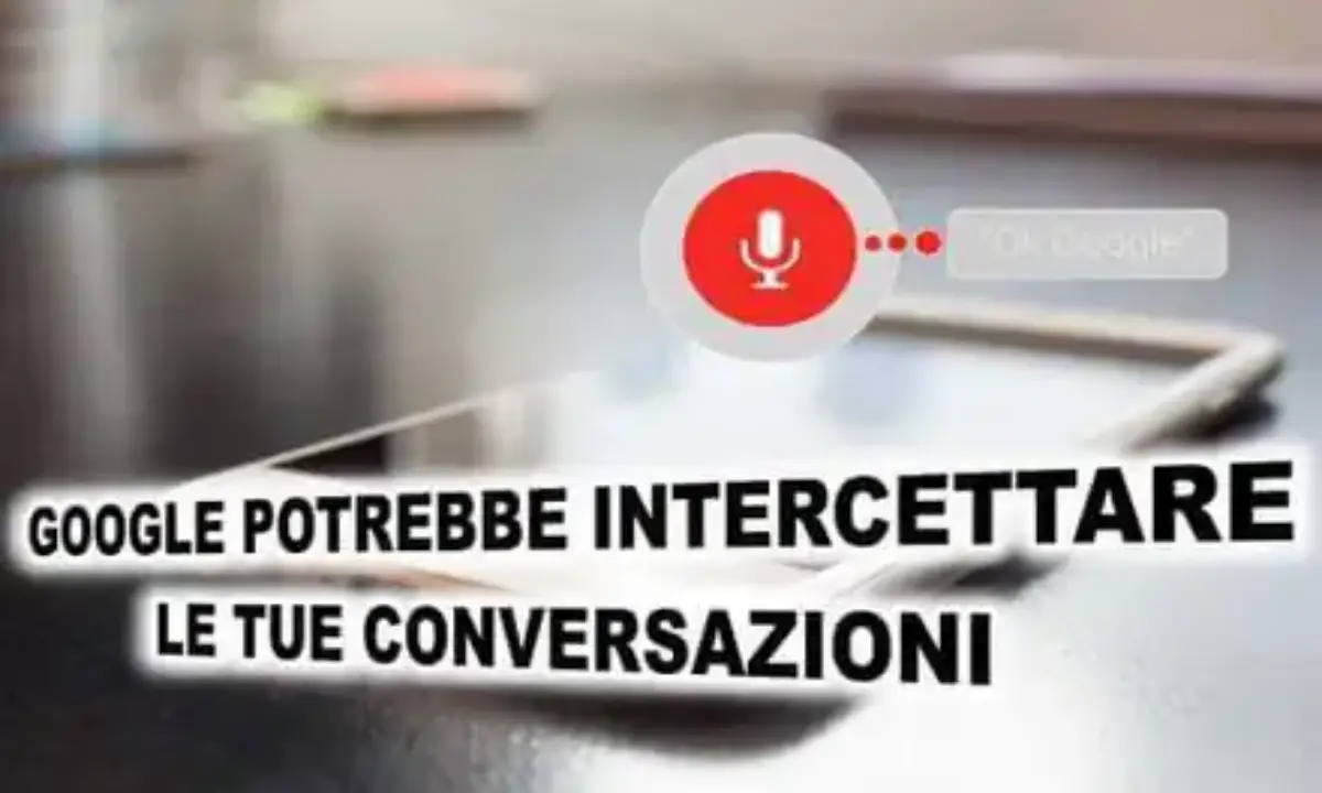 Google potrebbe intercettare le conversazioni