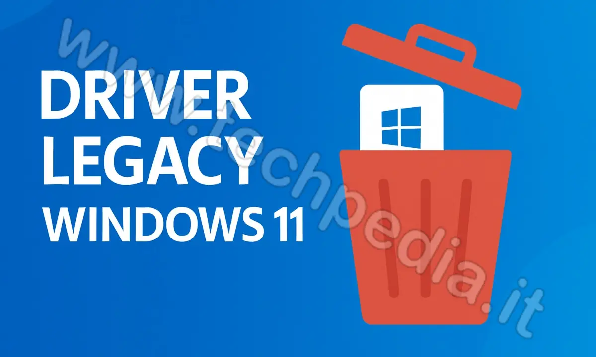 Microsoft rimuove i Driver Legacy Windows 11