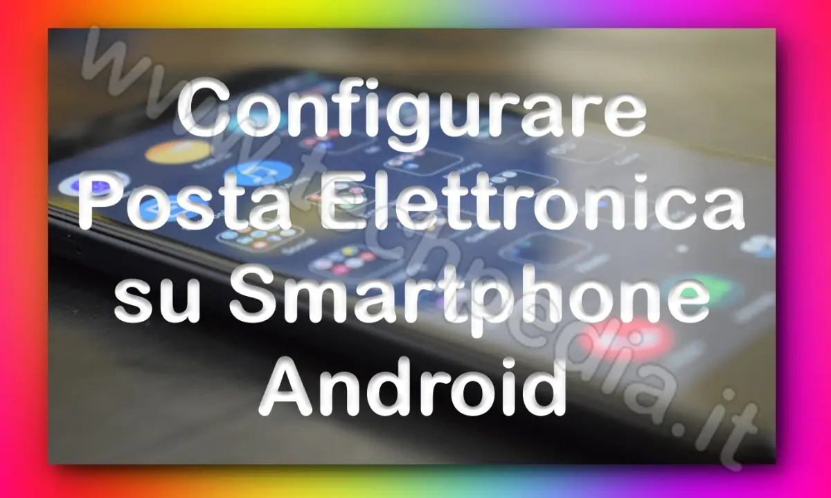 Configurare email smartphone Android