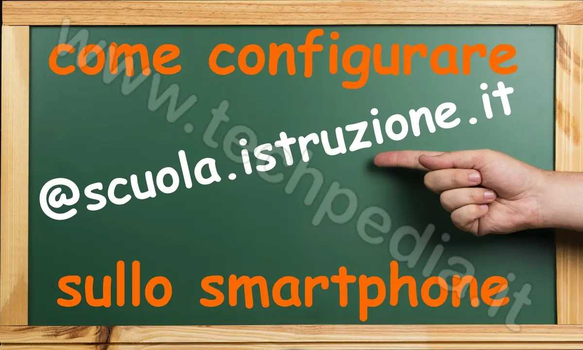 Configurazione @scuola.istruzione.it sul telefono Android