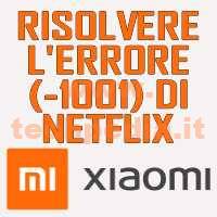Xiaomi Errore 1001 Netflix Logo