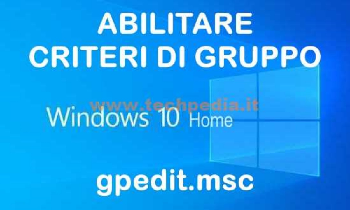 Abilitare Gpedit Windows 10 Home