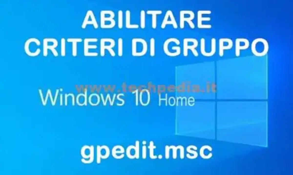 Abilitare Criteri di Gruppo locali di Windows 10 Home