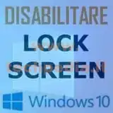 disabilitare lock screen windows10 logo