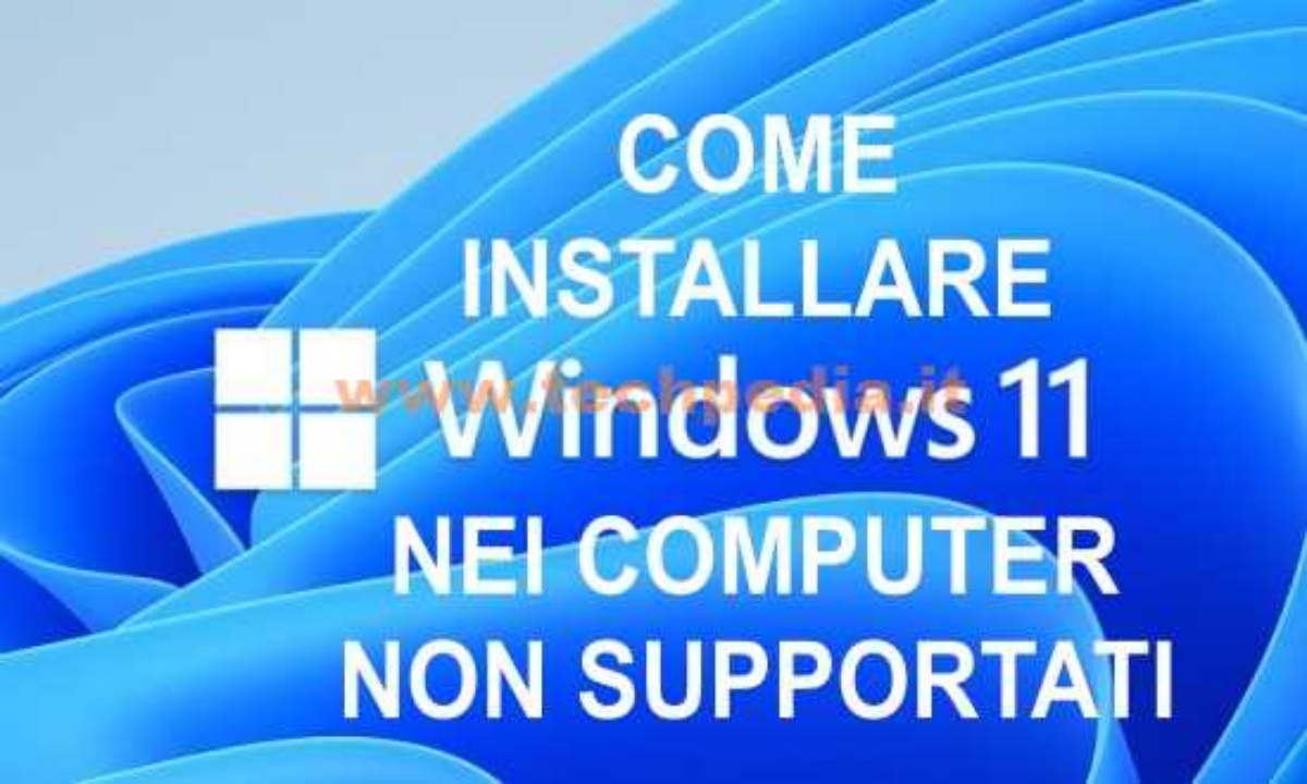 Come Installare Windows 11 Computer Non Supportati
