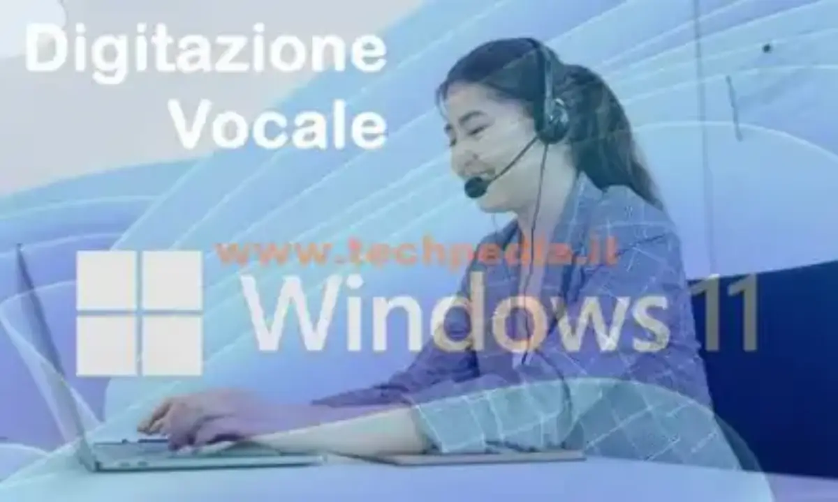 Digitazione vocale Windows 11 per dettare e scrivere