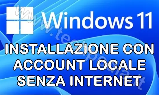 Come installare Windows 11 senza account Microsoft