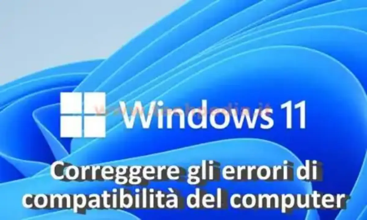 Windows 11 correggere errori compatibilità